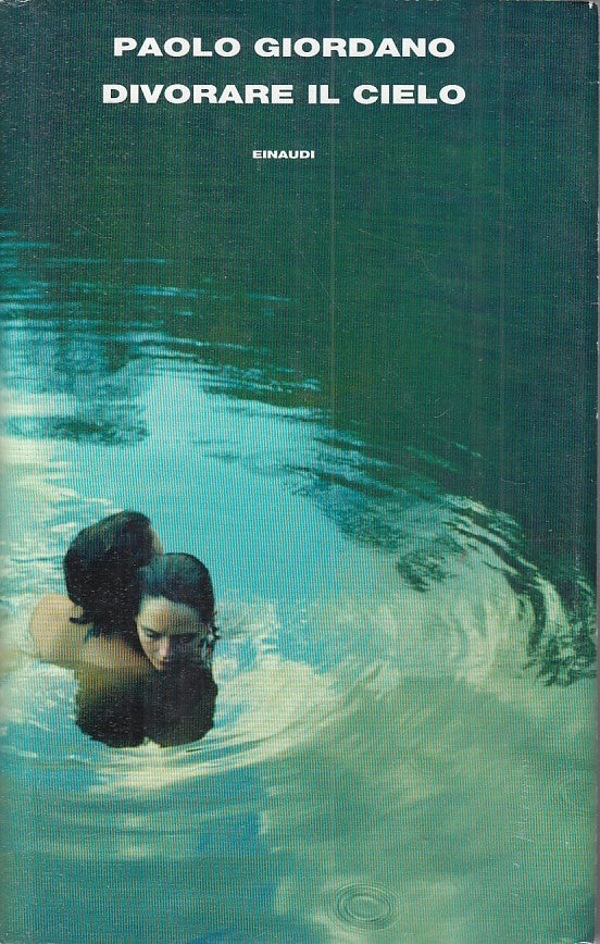LN- DIVORARE IL CIELO - PAOLO GIORDANO - EINAUDI --- 2018 - CS - ZFS425