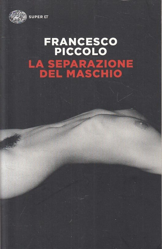 LS- LA SEPARAZIONE DEL MASCHIO - PICCOLO - EINAUDI --- 2015 - B - ZFS423