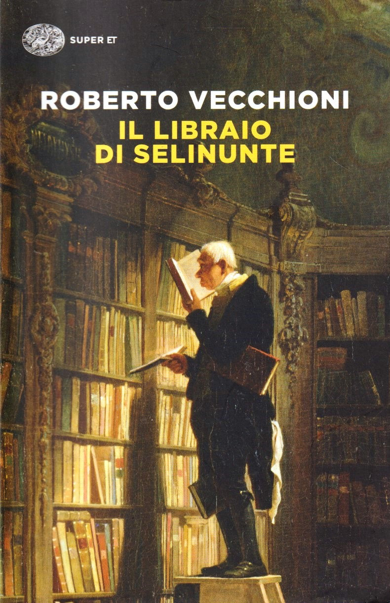 Il libraio di Selinunte - Roberto Vecchioni - Einaudi Super ET - XFS