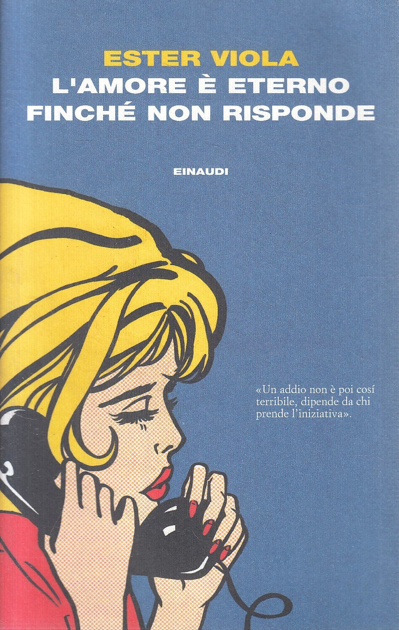 LN- L'AMORE E' ETERNO FINCHE' NON RISPONDE - VIOLA - EINAUDI --- 2016 - B - XFS