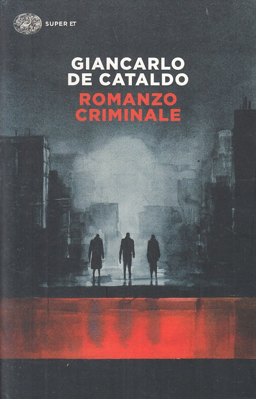 LN2- ROMANZO CRIMINALE - GIANCARLO DE CATALDO - EINAUDI SUPER ET - B - JXS90