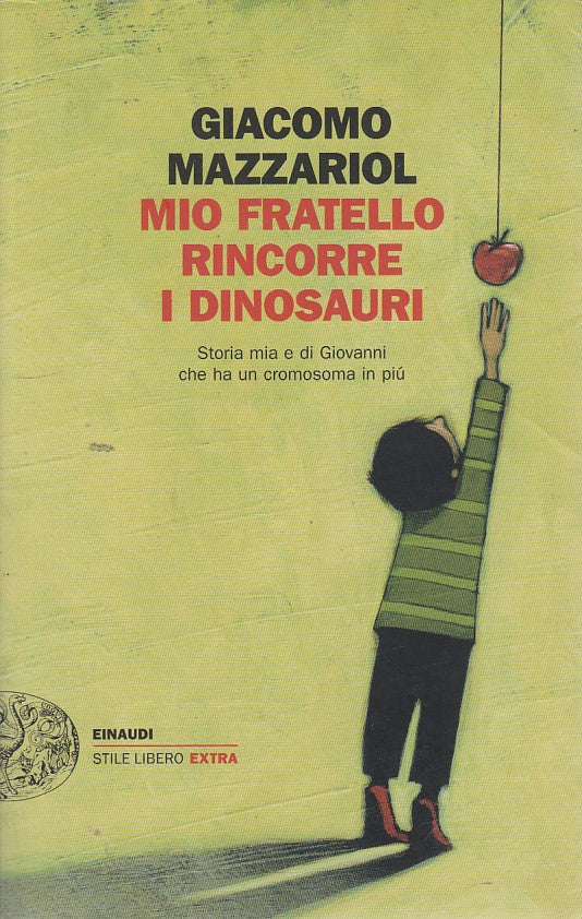 Mio fratello rincorre i dinosauri - Giacomo Mazzariol - Einaudi SL Extra - XFS