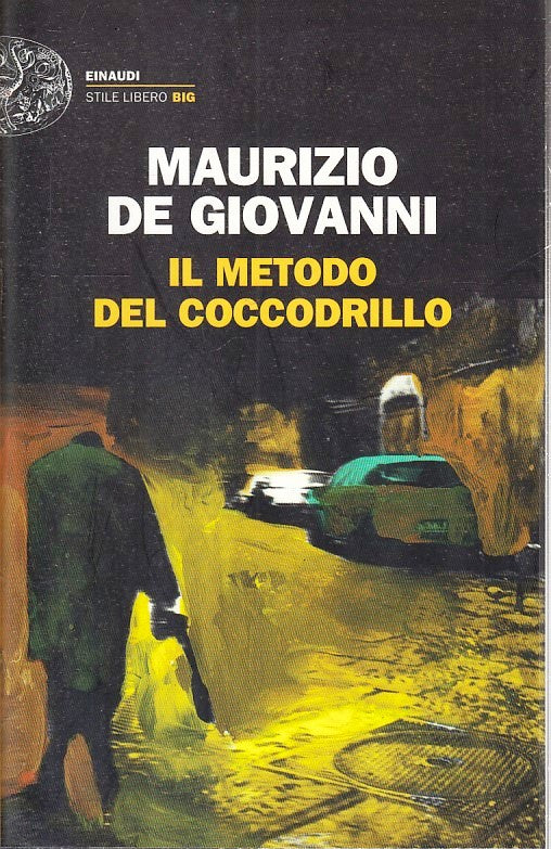 LG- IL METODO DEL COCCODRILLO - DE GIOVANNI - EINAUDI - STILE LIBERO BIG- B- XFS