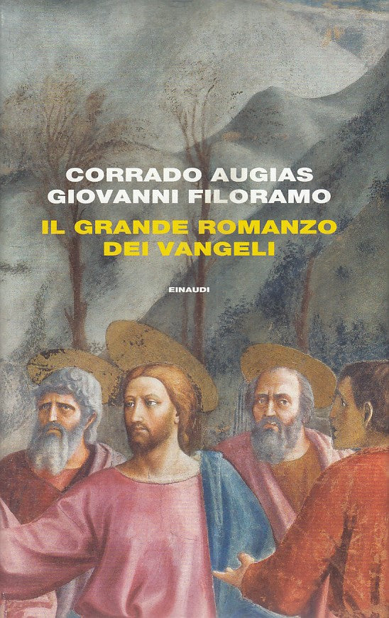 Il grande romanzo dei Vangeli - Corrado Augias Giovanni Filoramo - Einaudi - XFS