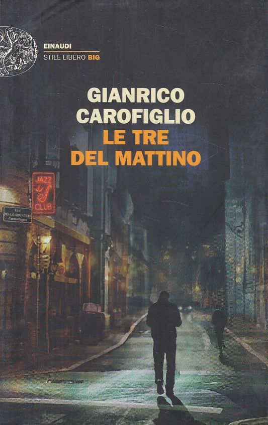 Le tre del mattino - Gianrico Carofiglio - Einaudi Stile Libero Big - XFS