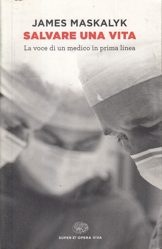 LN- SALVARE UNA VITA - JAMES MASKALYK - EINAUDI - SUPER ET - B - XFS