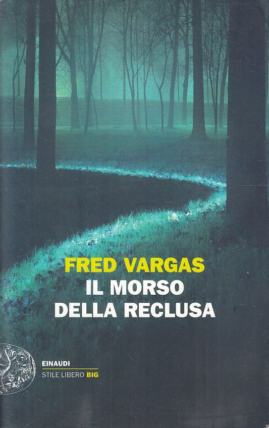 LN- IL MORSO DELLA RECLUSA- FRED VARGAS- EINAUDI- STILE LIBERO BIG-- 2018- B-XFS