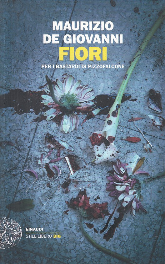 FIORI PER I BASTARDI DI PIZZOFALCONE- GIOVANNI- EINAUDI--- 2020 - B - XFS