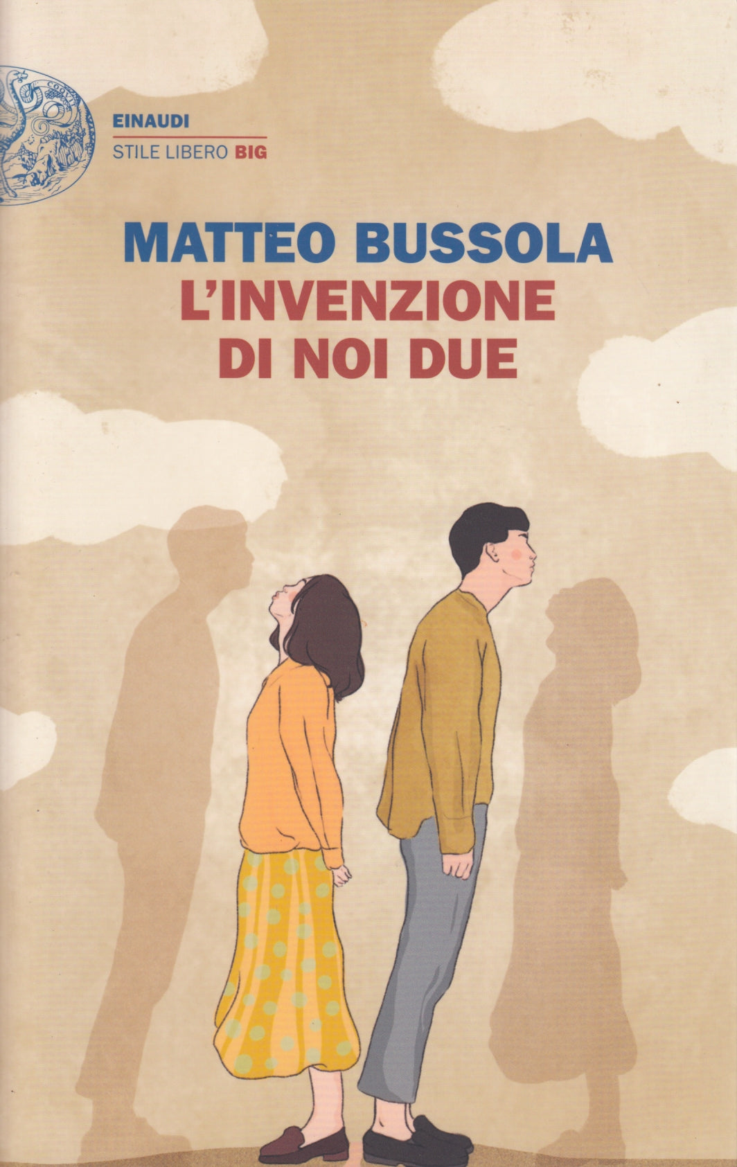 L'invenzione di noi due - Matteo Bussola - Einaudi Stile Libero Big- 1a ed.- XFS