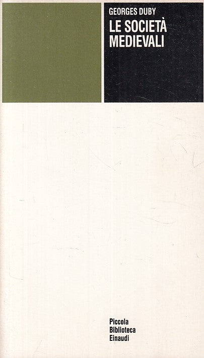 LS- LE SOCIETA' MEDIEVALI- DUBY- EINAUDI- PICCOLA BIBLIOTECA-- 1985 - B - ZFS609