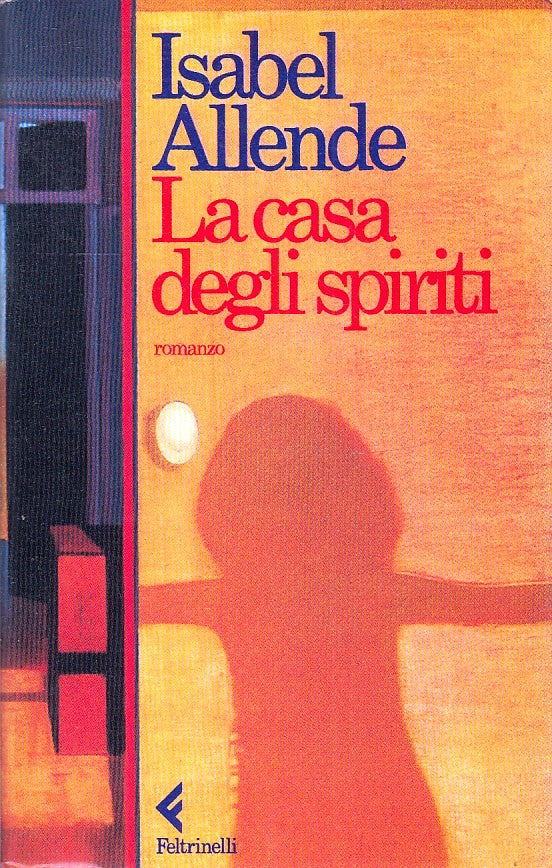 LN- LA CASA DELI SPIRITI - ISABEL ALLENDE - FELTRINELLI ---- B - XFS