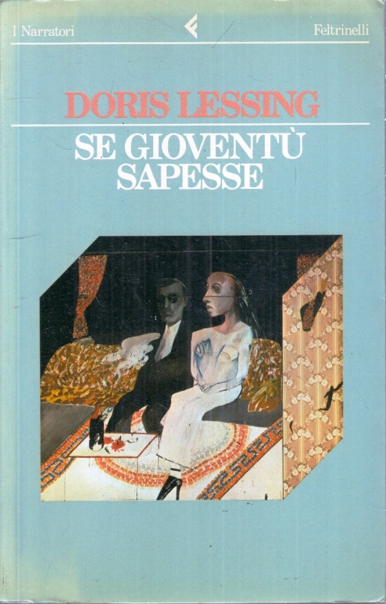 LN2- SE GIOVENTU' SAPESSE - DORIS LESSING - FELTRINELLI - I NARRATORI - B - XFS