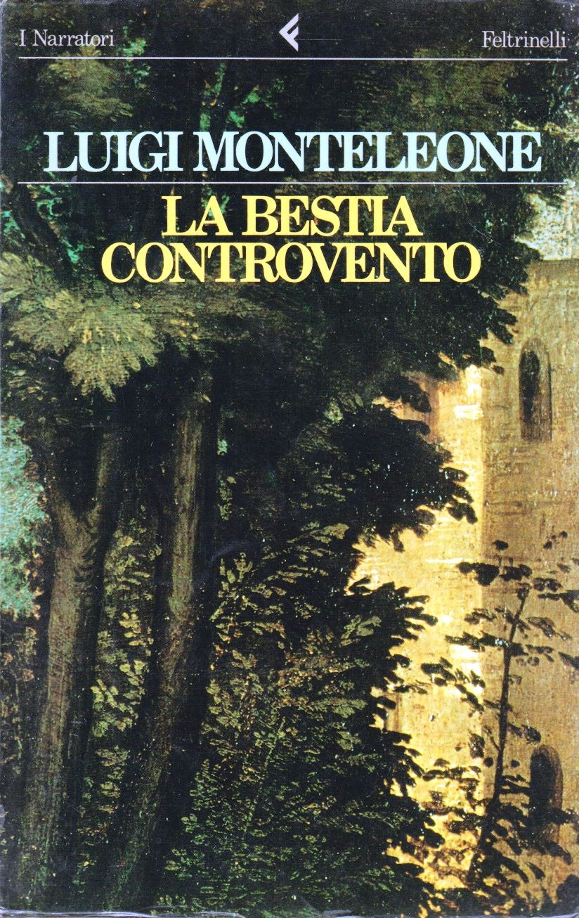 La bestia controvento - Luigi Monteleone - Feltrinelli Narratori - XFS