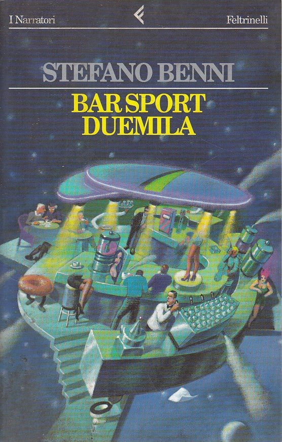 LN2- BAR SPORT DUEMILA - STEFANO BENNI - FELTRINELLI NARRATORI - B - YDS257