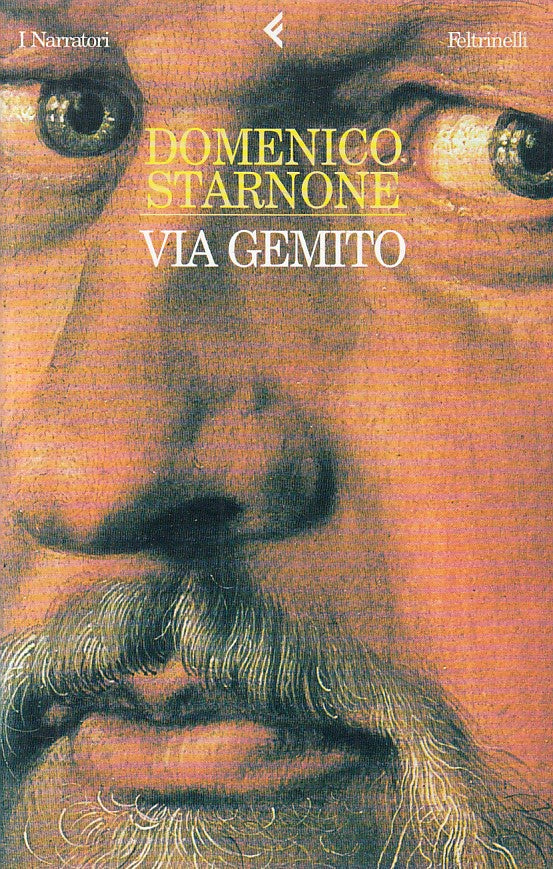 LN- VIA GEMITO - DOMENICO STARNONE - FELTRINELLI - I NARRATORI --- B - XFS