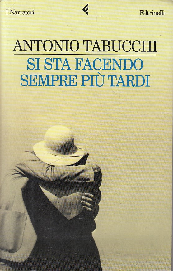 LN- SI STA FACENDO SEMPRE PIU' TARDI- TABUCCHI- FELTRINELLI--- 2001 - B - ZFS193