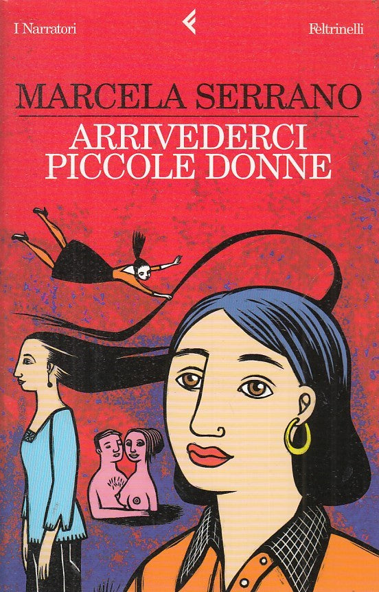 LN2- ARRIVEDERCI PICCOLE DONNE- MARCELA SERRANO- FELTRINELLI NARRATORI- B- JXS36