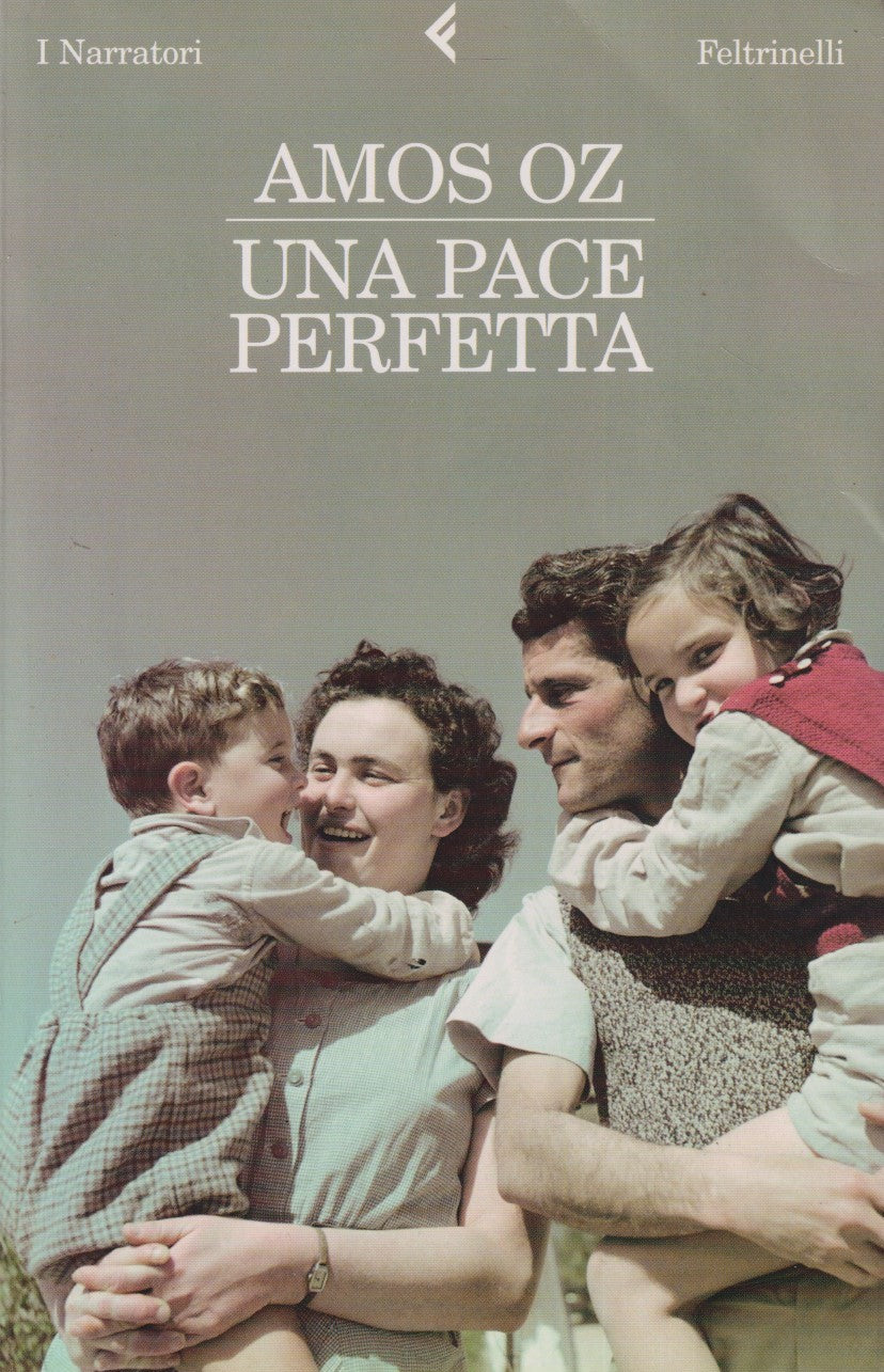 Una pace perfetta - Amos Oz - Feltrinelli Narratori - 1a ed. 2009 - XFS