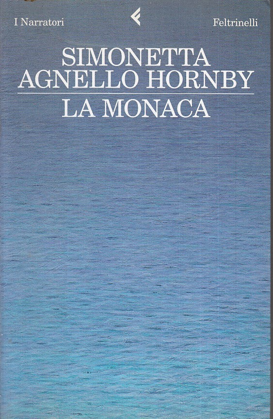 LN2- LA MONACA - SIMONETTA AGNELLO HORNBY - FELTRINELLI I NARRATORI - B - XFS