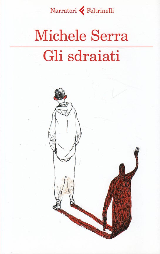 GLI SDRAIATI - SERRA - FELTRINELLI - NARRATORI -- 2013 - B - XFS