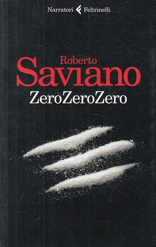 LN- ZERO ZERO ZERO - SAVIANO - FELTRINELLI -- 1a ED. - 2013 - B - ZFS414