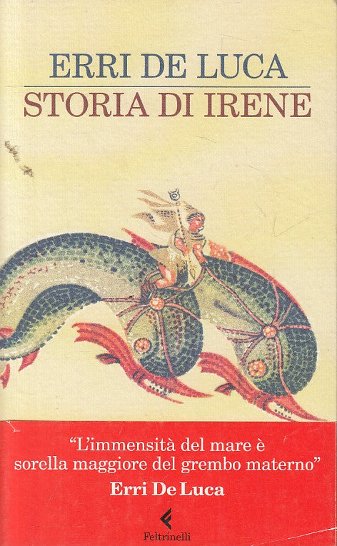 Storia di Irene - Erri De Luca - Feltrinelli Narratori - 1a ed. - XFS