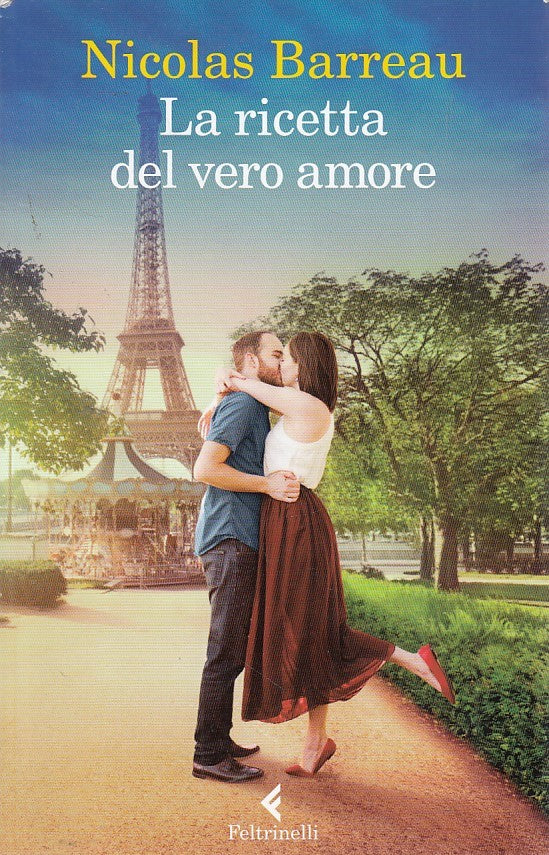 LN- LA RICETTA DEL VERO AMORE- BARREAU- FELTRINELLI-- 1a ED.- 2014- B- ZDS165