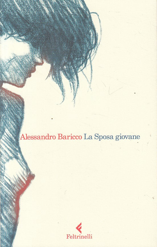 LN- LA SPOSA GIOVANE - BARICCO - FELTRINELLI -- 1a ED. - 2015 - B - ZFS2