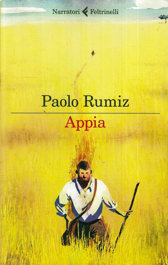LN- APPIA - PAOLO RUMIZ - FELTRINELLI - NARRATORI - 1a ED. - 2016 - B - XFS