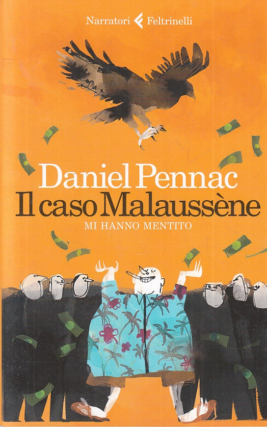 LN- IL CASO MALAUSSENE MI HANNO MENTITO - PENNAC- FELTRINELLI--- 2017- B- YFS389