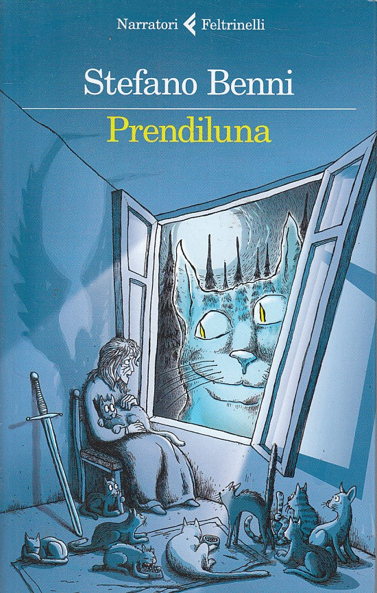 LN- PRENDILUNA - STEFANO BENNI - FELTRINELLI -- 1a ED. - 2017 - B - ZFS443