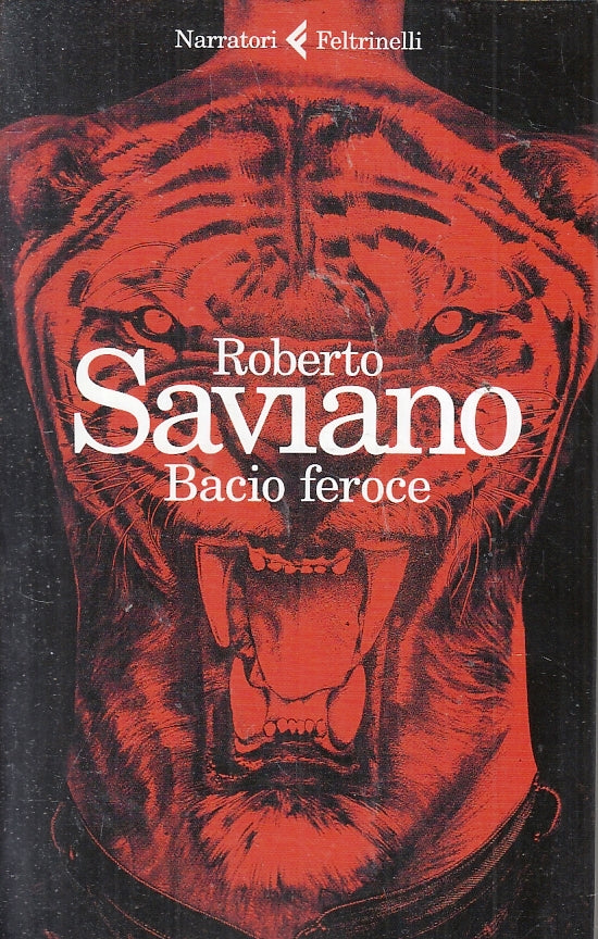 LN2- BACIO FEROCE - ROBERTO SAVIANO - FELTRINELLI - I NARRATORI - B - XFS