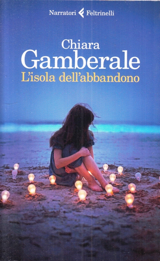 L'isola dell'abbandono - Chiara Gamberale - Feltrinelli Narratori - XFS