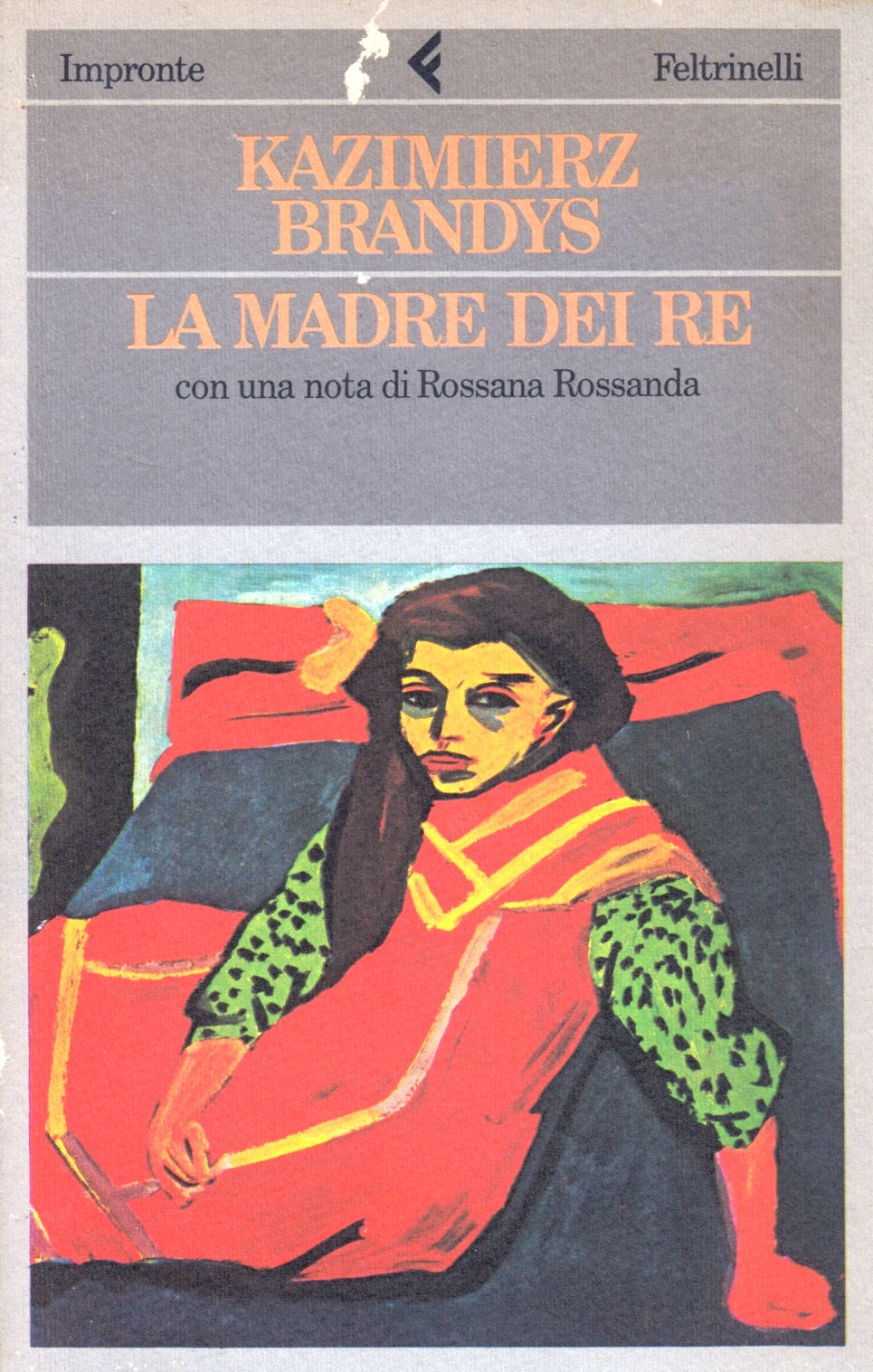 La madre dei Re - Kazimierz Brandys - Feltrinelli Impronte - 1a ed. - XFS