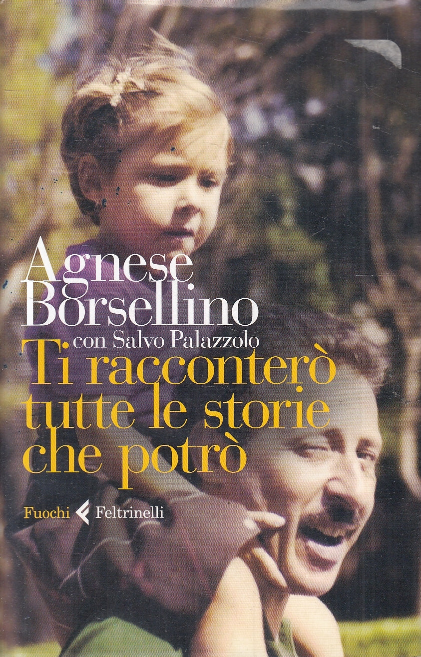 LN2- TI RACCONTERO' LE STORIE CHE POTRO' - BORSELLINO - FELTRINELLI - CS- JXS120