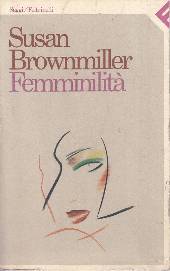 LS- FEMMINILITA' - SUSAN BROWNMILLER - FELTRINELLI -- 1a ED. - 1985 - B - XFS126