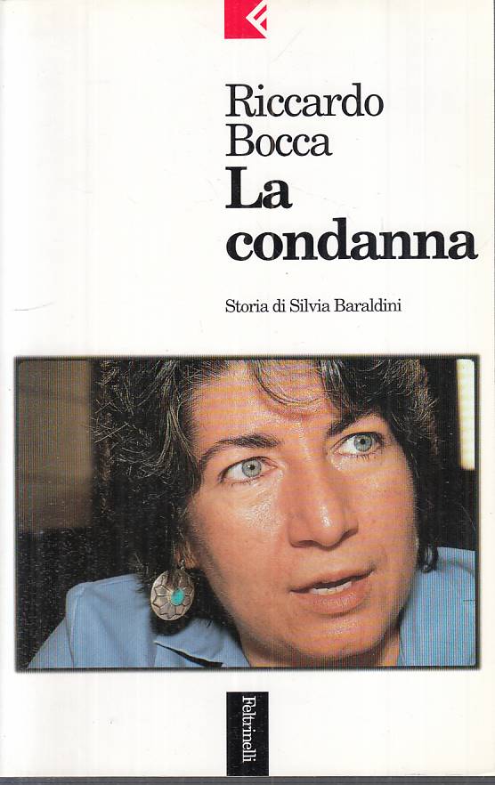 LS- LA CONDANNA STORIA SILVIA BARALDINI- BOCCA- FELTRINELLI--- 1998 - B - YTS395