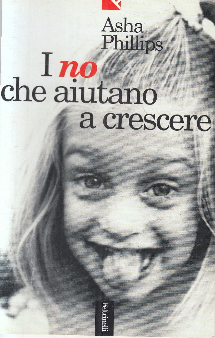 LN2- I NO CHE AIUTANO A CRESCERE - PHILLIPS - FELTRINELLI SERIE BIANCA - B - XFS