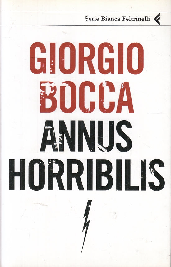 LN- ANNUS HORRIBILIS - GIORGIO BOCCA - FELTRINELLI - SERIE BIANCA-- 2010- B- XFS