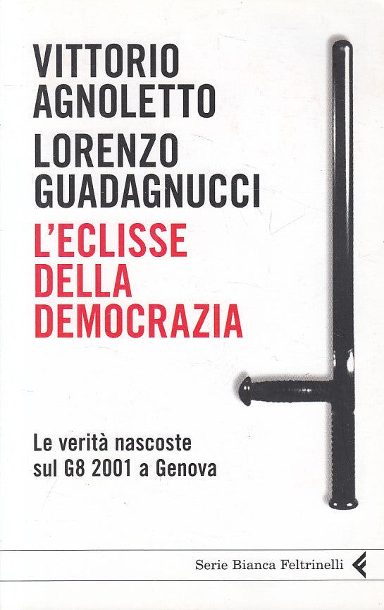 LS- L'ECLISSE ELLA DEMOCRAZIA VERITA' G8 2001-- FELTRINELLI--- 2011 - B - ZFS100