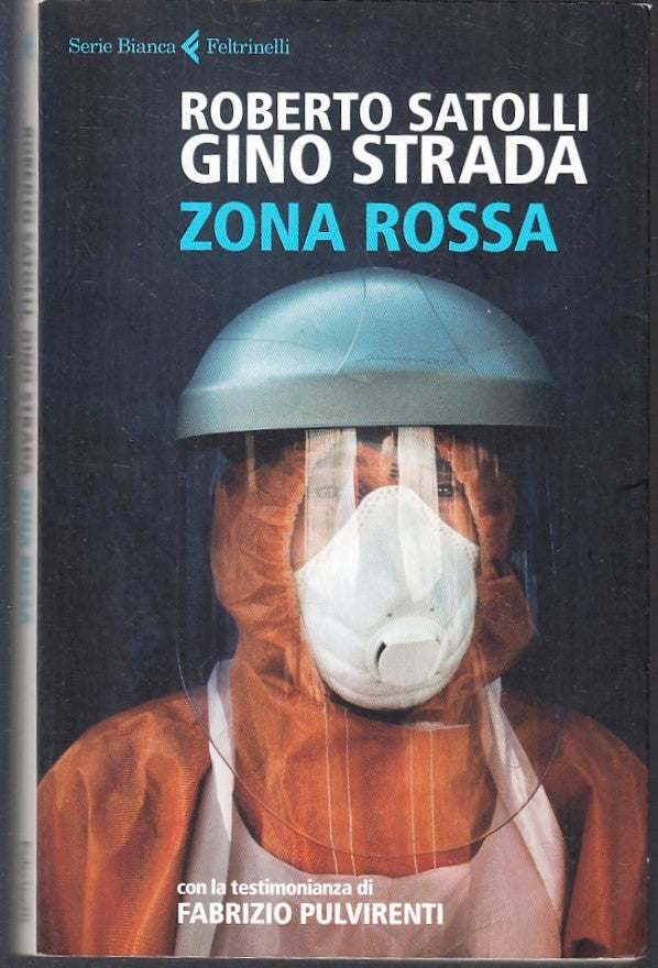 LZ- ZONA ROSSA- ROBERTO SATOLI GINO STRADA- FELTRINELLI- SERIE BIANCA- 2015- XFS