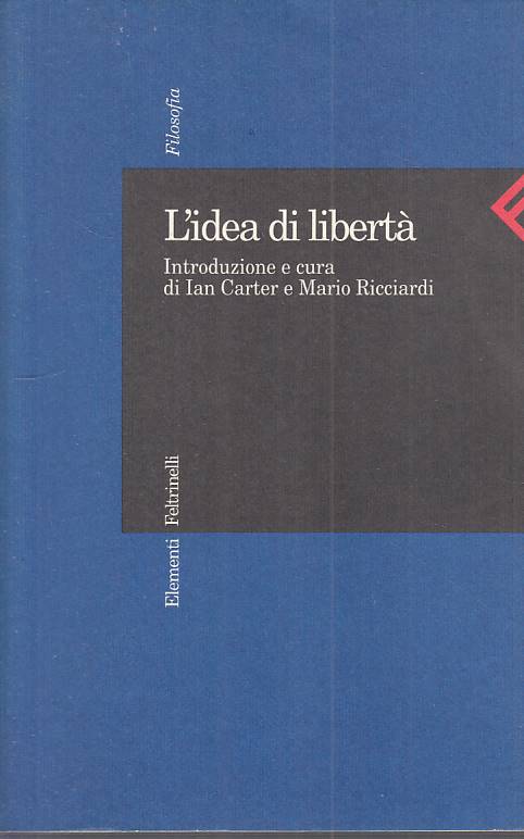 LS- L'IDEA DI LIBERTA' -- FELTRINELLI - FILOSOFIA - 1a ED. - 1996 - B - ZFS49