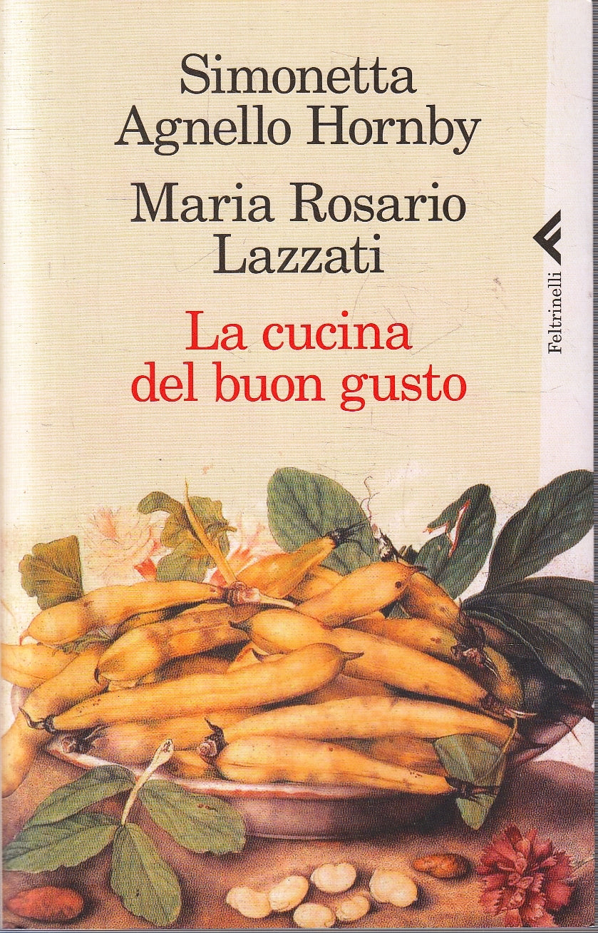 LK- LA CUCINA DEL BUON GUSTO - AGNELLO HORNBY LAZZATI - FELTRINELLI ---- B- XFS