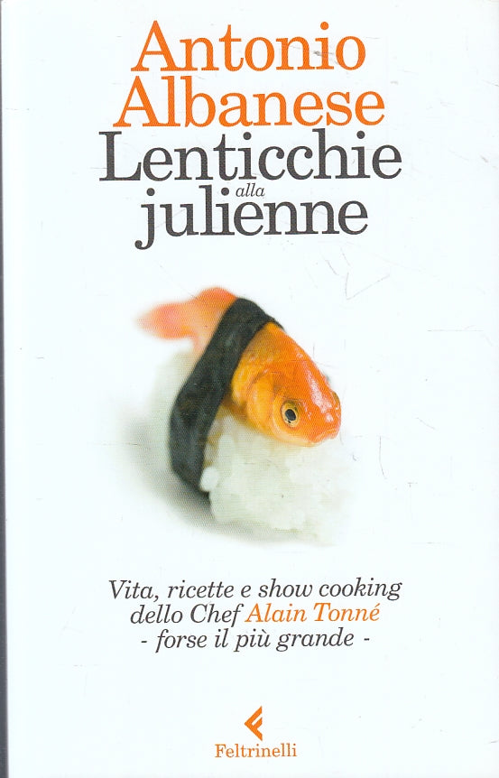LN2- LENTICCHIE ALLA JULIENNE - ANTONIO ALBANESE - FELTRINELLI - B - JXS97