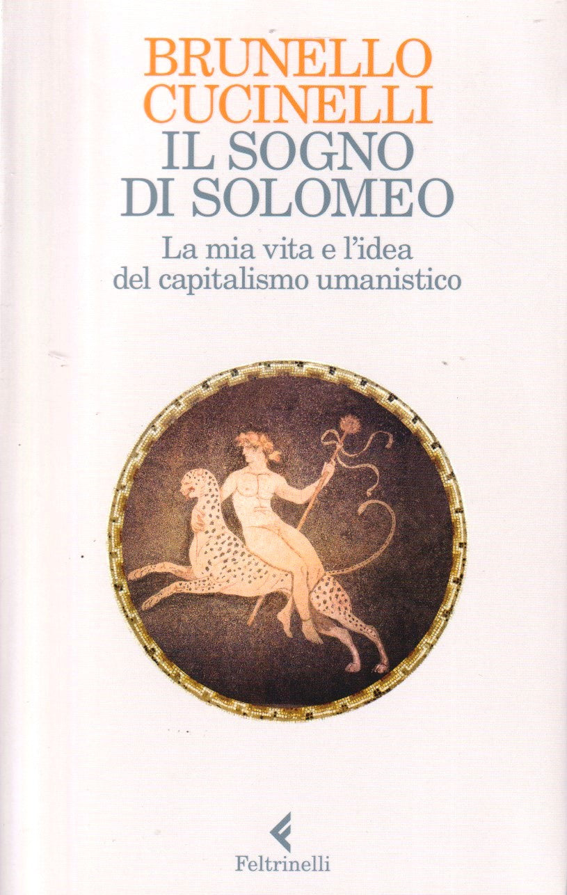 Il sogno di Solomeo - Brunello Cucinelli - Feltrinelli Varia - XFS