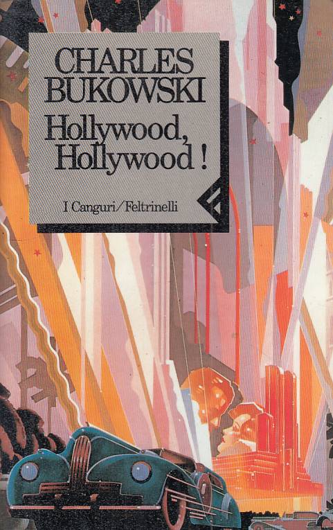 LN- HOLLYWOOD, HOLLYWOOD! - BUKOWSKI - FELTRINELLI -- 1a ED. - 1990 - B - ZFS144