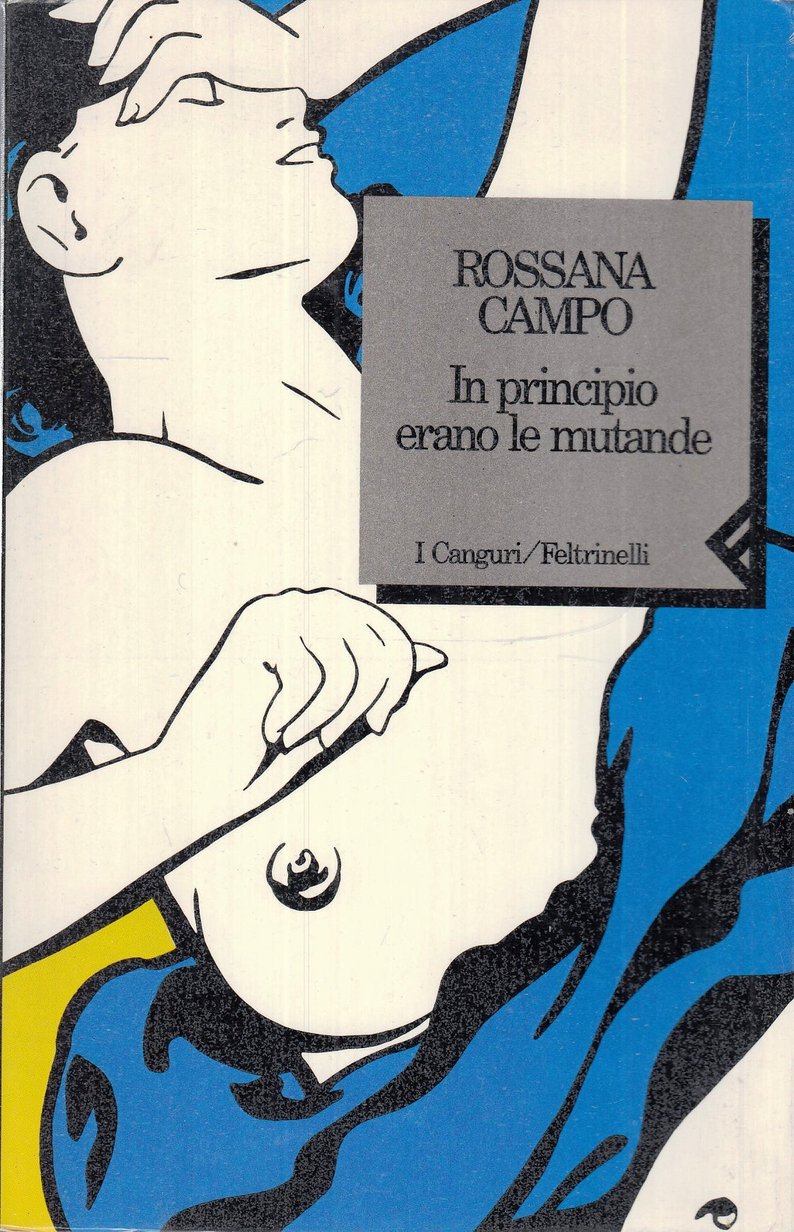 LN2- IN PRINCIPIO ERANO LE MUTANDE- ROSSANA CAMPO- FELTRINELLI I CANGURI- B- XFS