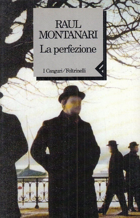 LN - LA PERFEZIONE - RAUL MONTANARI - FELTRINELLI - I CANGURI -- 1994- B- ZDS541