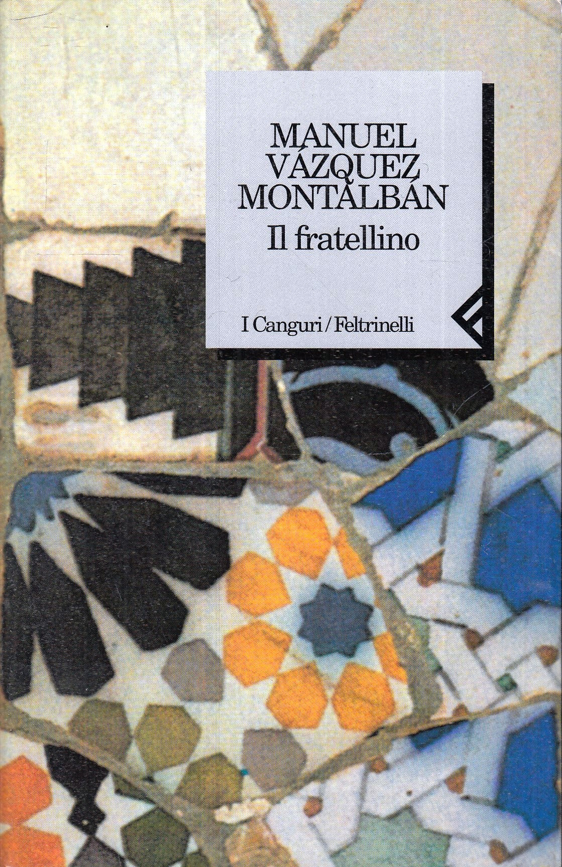 LN2- IL FRATELLINO - MANUEL VAZQUEZ MONTALBAN - FELTRINELLI - I CANGURI - B- XFS