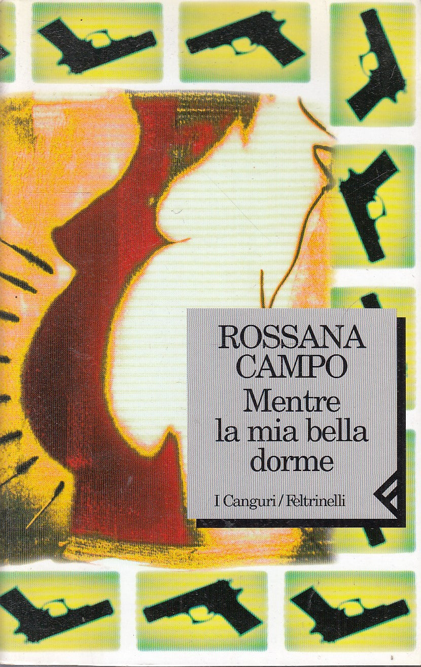 LN2- MENTRE LA MIA BELLA DORME - ROSSANA CAMPO - FELTRINELLI I CANGURI - B- XFS